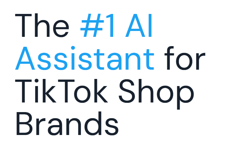 The number one AI assistant for TikTok Shop brands